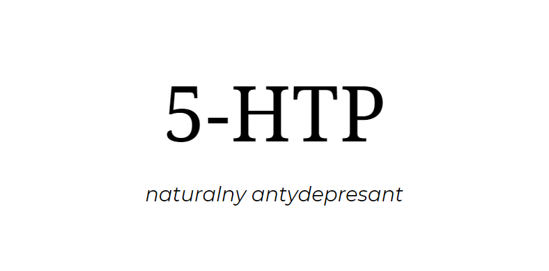5-HTP - naturalny antydepresant